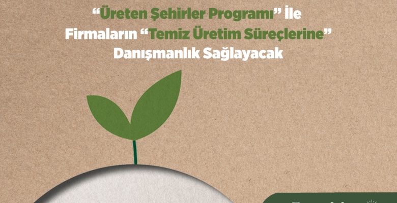 GMKA Firmaların “Temiz Üretim Süreçlerine” Danışmanlık Sağlayacak